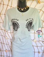 Mermaids do it better tshirt